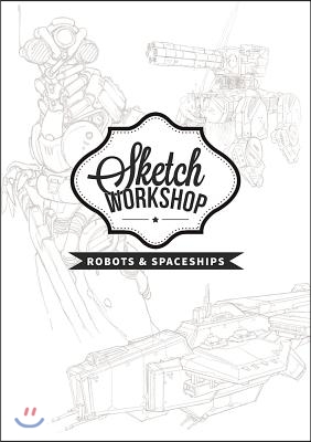 Sketch Workshop: Robots & Spaceships