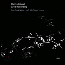 Marilyn Crispell &amp; David Rothenberg - One Dark Night I Left My Silent House