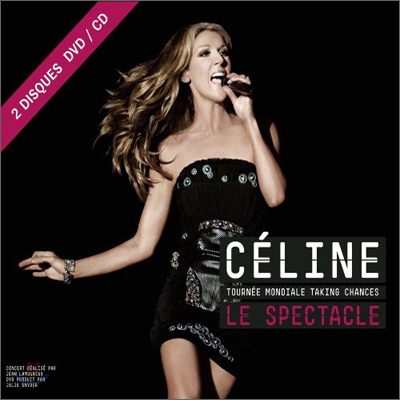 Celine Dion - La Tournee Mondiale Taking Chances: Le Spectacle