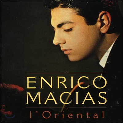 Enrico Macias (앙리꼬 마시아스) - L&#39;oriental