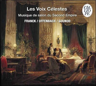 Francois Dupoux 천국의 목소리: 프랑스 제2제정 시기의 살롱음악 - 프랑크 / 오펜바흐 / 구노 (Les Voix Celestes - Frank / Offenbach / Gounod)