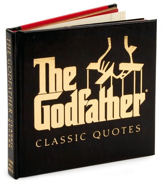 The Godfather Classic Quotes: A Classic Collection of Quotes from Francis Ford Coppola's, the Godfather