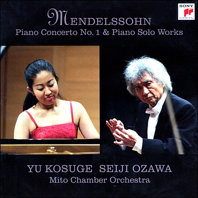 Yu Kosuge / Seiji Ozawa 멘델스존: 피아노 협주곡 1번 & 피아노 솔로 워크 (Mendelssohn: Piano Concerto No.1 & Piano Solo Works)