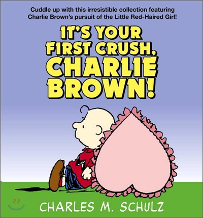 It&#39;s Your First Crush, Charlie Brown!