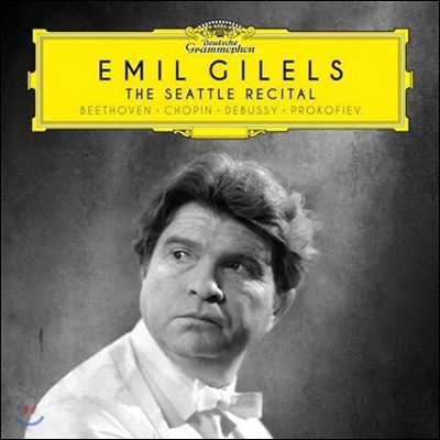 Emil Gilels 에밀 길렐스 탄생 100주년 기념 음반 - 시애틀 리사이틀: 베토벤 / 쇼팽 / 드뷔시 / 프로코피예프 (The Seattle Recital - Beethoven, Chopin, Debussy, Prokofiev)