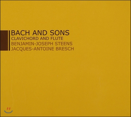 Benjamin-Joseph Steens / Jacques-Antoine Bresch 바흐와 아들들의 플루트 음악 (Bach And Sons: Clavichord And Flute) 자크 앙트완 브레쉬, 벤야민 요셉 스틴스