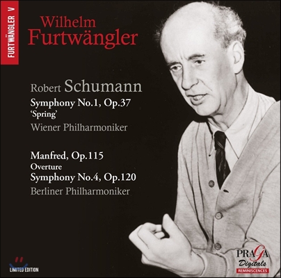 Wilhelm Furtwangler 빌헬름 푸르트뱅글러의 유산 5집 - 슈만: 교향곡 1번 &#39;봄&#39; &amp; 4번, 만프레드 서곡 (Schumann: Symphony Op.37 &#39;Spring&#39; &amp; Op.120, Manfred Oveture Op.115)