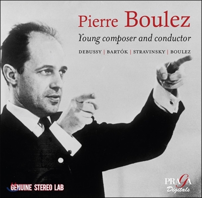 젊은 날의 피에르 불레즈 - 드뷔시 / 바르톡 / 스트라빈스키 / 불레즈 (Pierre Boulezt, Young Composer and Conductor - Debussy / Bartok / Stravinsky / Boulez)