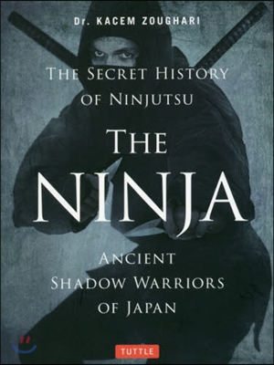 The Ninja, the Secret History of Ninjutsu