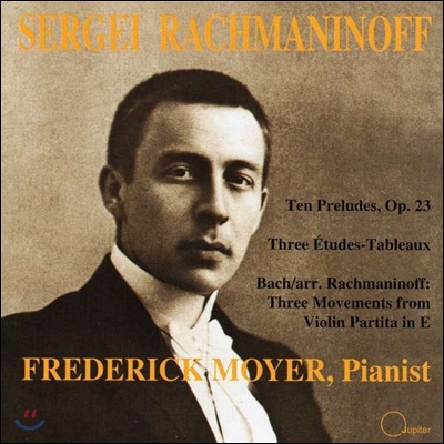 Frederick Moyer 라흐마니노프: 전주곡, 회화적 연습곡 (Rachmaninoff: Prelude Op.23, 3 Etudes-Tableaux / Bach-Rachmaninov: Three Movements from Violin Partita in E)