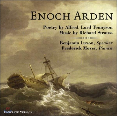Benjamin Luxon / Frederick Moyer 슈트라우스: 낭독자와 피아노를 위한 멜로 드라마 &#39;에노크 아덴&#39; (Richard Strauss: Melodrama For Speaker And Piano &#39;Enoch Arden&#39; - Poetry By Alfred, Lord Tennyson)