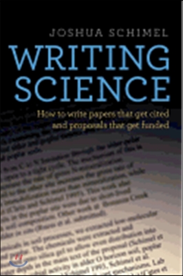 Writing Science: How to Write Papers That Get Cited and Proposals That Get Funded