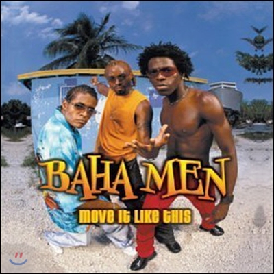 Baha Men / Move It Like This (미개봉)