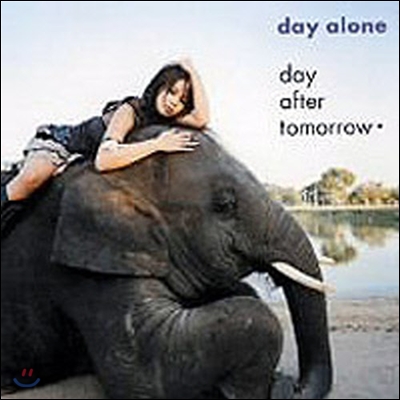 Day After Tomorrow (데이 애프터 투모로우) / Day Alone (일본반)