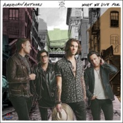American Authors (아메리칸 오써스) - What We Live For