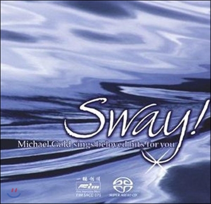 Michael Gold (마이클 골드) - Sway!: Michael Gold Sings Beloved Hits for You [SACD]