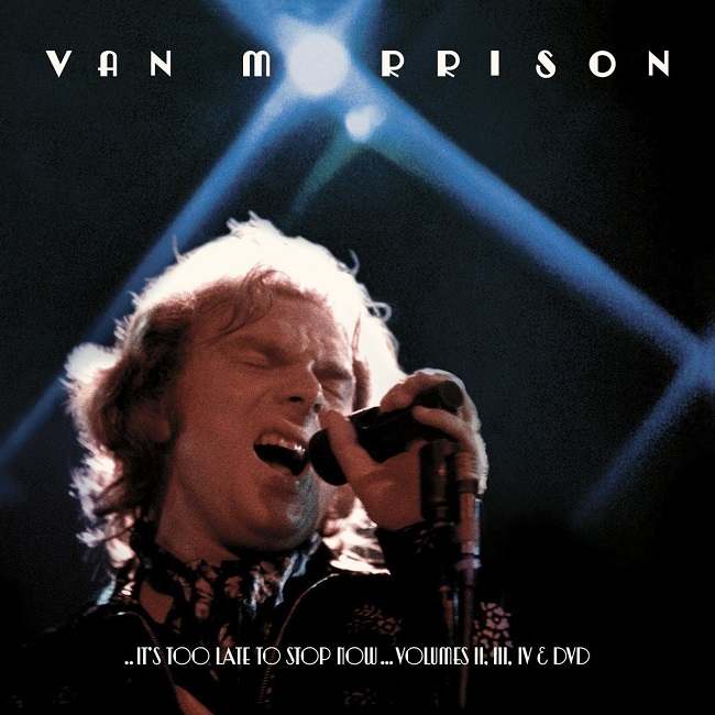 Van Morrison (밴 모리슨) - ..It's Too Late to Stop Now… Volume II, III, IV (1973년 여름 LA & 런던 투어) [3CD+DVD Edition]