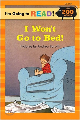 I&#39;m Going to Read! Level 3 : I Won&#39;t Go To Bed!