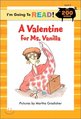 I'm Going to Read! Level 3 : A Valentine for Ms. Vanilla