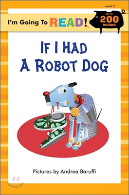 I'm Going to Read! Level 3 : If I had a Robot Dog