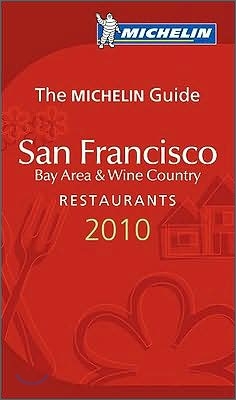 Michelin Guide San Francisco, Bay Area & Wine Country Restaurants 2010