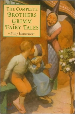 The Complete Brothers Grimm Fairy Tales