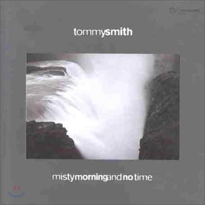 Tommy Smith - Misty Morning and No Time