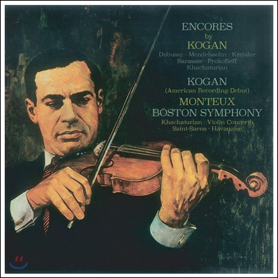 Leonid Kogan 레오니드 코간 RCA 녹음집 - 소품집 &#39;앙코르&#39; &amp; 하차투리안: 바이올린 협주곡 / 생상스: 하바네즈 (RCA Recordings - Encores &amp; Khachaturian / Saint-Saens)