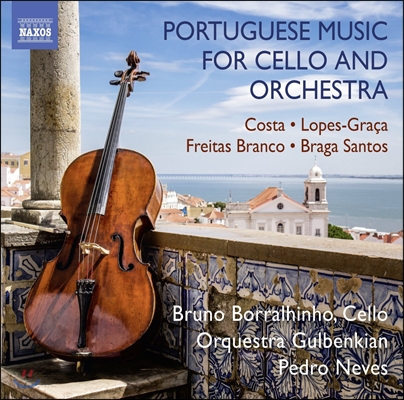 Bruno Borralhinho 포르투갈 작곡가들의 첼로와 오케스트라를 위한 작품집 (Portuguese Music for Cello and Orchestra) 부르노 보랄힌호, 굴벵키안 오케스트라, 페드로 네베스