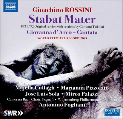 Antonino Fogliani 로시니: 스타바트 마테르 [1832년 오리지널 버전], 칸타타 '조반나 다르코' (Rossini: Stabat Mater, Giovanna d'Arco Cantata) 안토티노 폴랴니, 뷔르템부르크 필하모닉