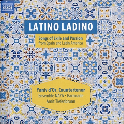 Yaniv d&#39;Or 스페인과 라틴 아메리카의 방랑, 그리고 열정의 노래 (Latino Ladino - Songs of Exile and Passion from Spani and Latin America) 야니브 도르