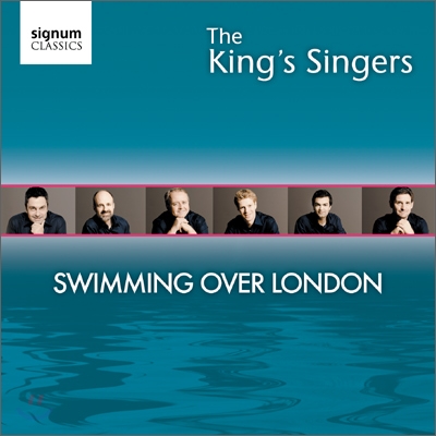 King&#39;s Singers 스위밍 오버 런던 - 킹스 싱어즈 (Swimming Over London)