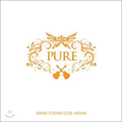 Pure: David Foster Love Affair