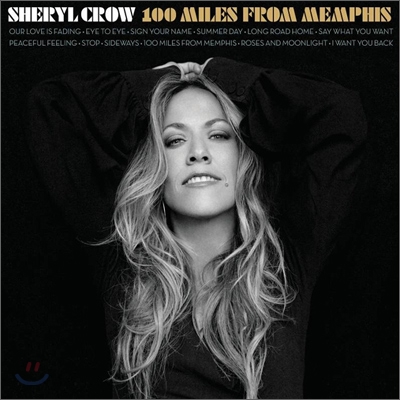 Sheryl Crow - 100 Miles From Memphis