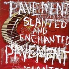 Pavement - Slanted And Enchanted