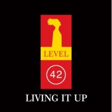 Level 42 - Living It Up