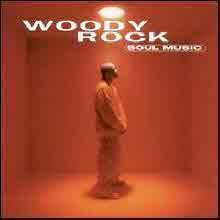 Woody Rock - Soul Music (수입)