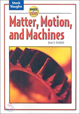 Wonders of Science : Matter, Motion and Machines