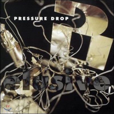 Pressure Drop (프레셔 드롭) - Elusive