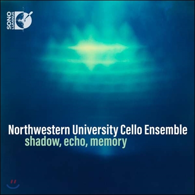 Northwestern University Cello Ensemble 그림자, 메아리, 기억 - 포레 / 라흐마니노프 / 리게티 / 말러 (Shadow, Echo, Memory) 노스웨스턴 대학교 첼로 앙상블