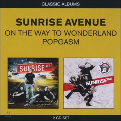 Sunrise Avenue (선라이즈 애버뉴) - Original Classic Albums (On The Way To Wonderland + Popgasm)