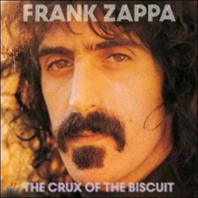 Frank Zappa (프랭크 자파) - The Crux Of The Biscuit