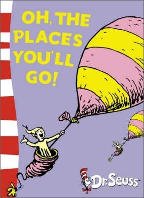 Oh, The Places You&#39;ll Go!
