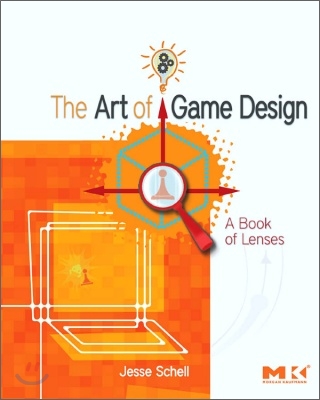 The Art of Game Design : A Book of Lenses