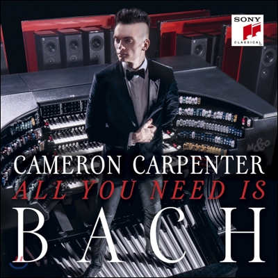 Cameron Carpenter 카메론 카펜터의 바흐 오르간 작품 연주집 - 트리오 소나타, 프랑스 모음곡 외 (All You Need is Bach)