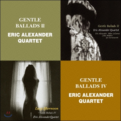 Eric Alexander Quartet (에릭 알렉산더 쿼텟) - Gentle Ballads III / Gentle Ballads IV