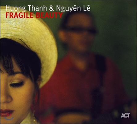 Huong Thanh, Nguyen Le (타잉 흐엉, 누엔 리) - Fragile Beauty