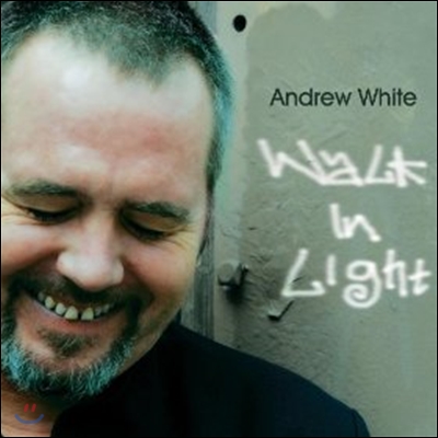 Andrew White (앤드류 화이트) - Walk In Light