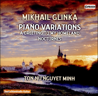 Ton Nu Nguyet Minh 글린카: 피아노 변주곡 작품집 - 톤 누 응우웻 민 (Glinka: Piano Variations, A Greeting to My Homeland, Nocturnes)