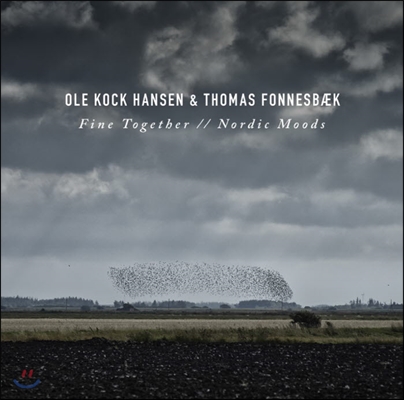 Ole Kock Hansen &amp; Thomas Fonnesbaek (올레 콕 한센, 토마스 포네스벡) - Fine Together, Nordic Moods (파인 투게더, 노르딕 무드)